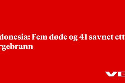 Indonesia: Fem døde og 41 savnet etter fergebrann