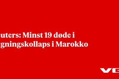 Reuters: Minst 19 døde i bygningskollaps i Marokko