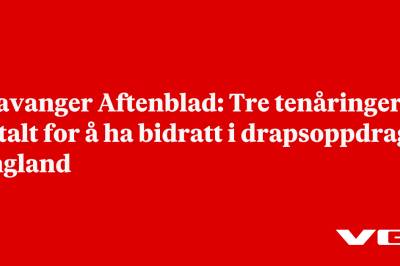 Stavanger Aftenblad: Tre tenåringer tiltalt for å ha bidratt i drapsoppdrag i England