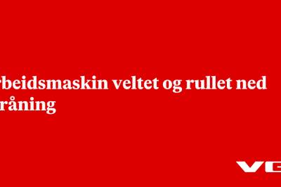 Arbeidsmaskin veltet og rullet ned skråning