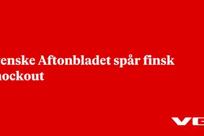 Svenske Aftonbladet spår finsk knockout