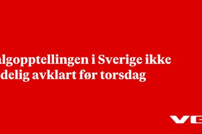 Valgopptellingen i Sverige ikke endelig avklart før torsdag