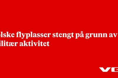 Polske flyplasser stengt på grunn av militær aktivitet