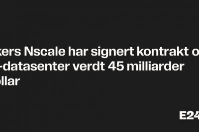 Akers Nscale har signert kontrakt om AI-datasenter verdt 45 milliarder dollar