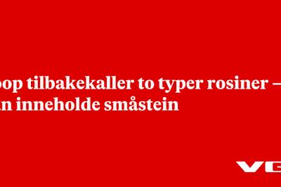 Coop tilbakekaller to typer rosiner – kan inneholde småstein