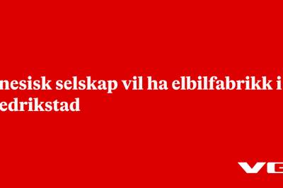 Kinesisk selskap vil ha elbilfabrikk i Fredrikstad
