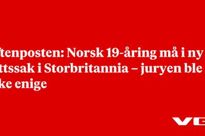 Aftenposten: Norsk 19-åring må i ny rettssak i Storbritannia – juryen ble ikke enige