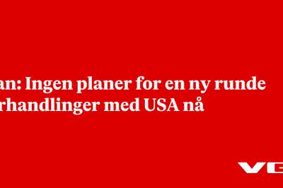 Iran: Ingen planer for en ny runde forhandlinger med USA nå
