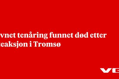 Savnet tenåring funnet død etter leteaksjon i Tromsø