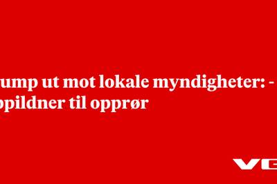 Trump ut mot lokale myndigheter: - Oppildner til opprør