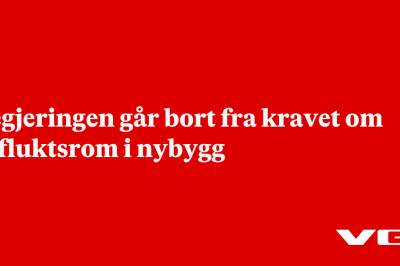 Regjeringen går bort fra kravet om tilfluktsrom i nybygg