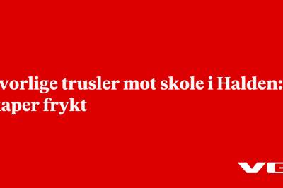 Alvorlige trusler mot skole i Halden: – Skaper frykt