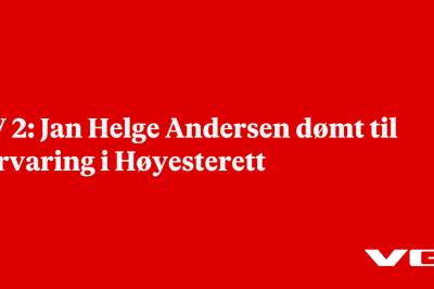 TV 2: Jan Helge Andersen dømt til forvaring i Høyesterett