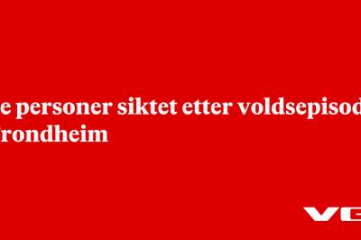 Tre personer siktet etter voldsepisode i Trondheim