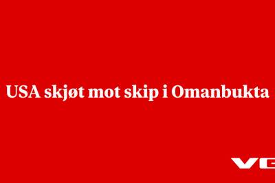 USA skjøt mot skip i Omanbukta