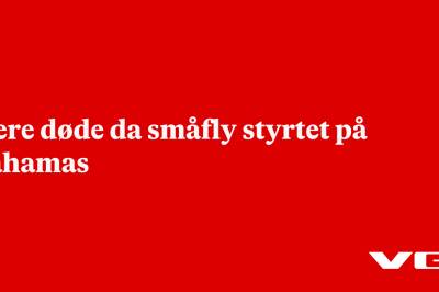 Flere døde da småfly styrtet på Bahamas