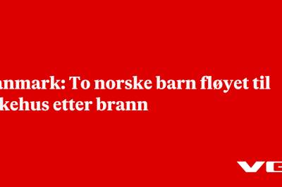 Danmark: To norske barn fløyet til sykehus etter brann