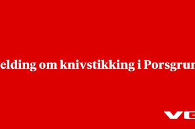 Melding om knivstikking i Porsgrunn