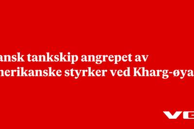 Iransk tankskip angrepet av amerikanske styrker ved Kharg-øya