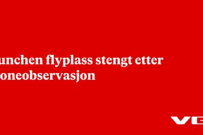 Munchen flyplass stengt etter droneobservasjon