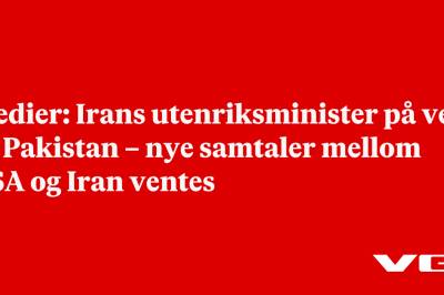Medier: Irans utenriksminister på vei til Pakistan – nye samtaler mellom USA og Iran ventes