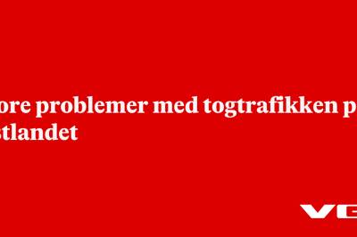 Store problemer med togtrafikken på Østlandet
