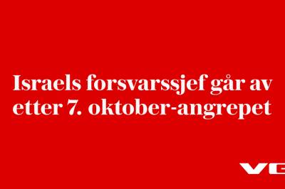 Israels forsvarssjef går av etter  7. oktober-angrepet