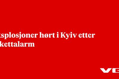 Eksplosjoner hørt i Kyiv etter rakettalarm