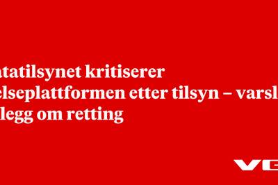 Datatilsynet kritiserer Helseplattformen etter tilsyn – varsler pålegg om retting