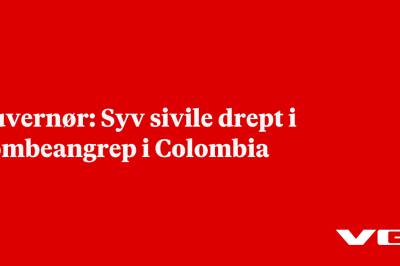 Guvernør: Syv sivile drept i bombeangrep i Colombia