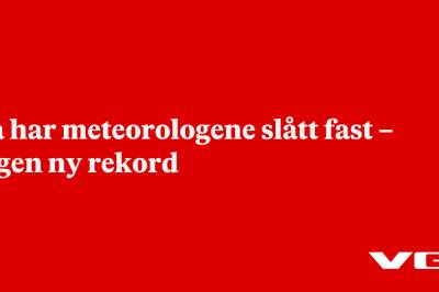 Nå har meteorologene slått fast – ingen ny rekord