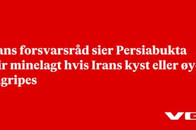 Irans forsvarsråd sier Persiabukta blir minelagt hvis Irans kyst eller øyer angripes