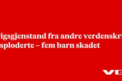 Krigsgjenstand fra andre verdenskrig eksploderte – fem barn skadet