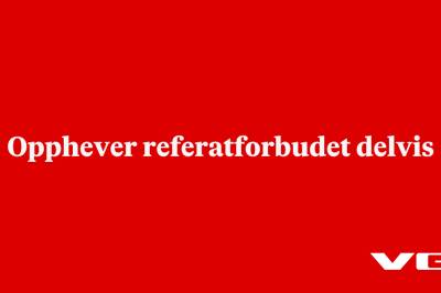 Opphever referatforbudet delvis