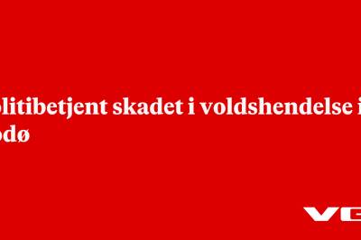 Politibetjent skadet i voldshendelse i Bodø